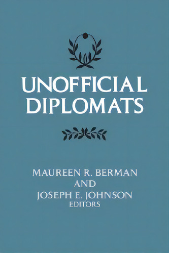 Unofficial Diplomats, De Berman, Maureen. Editorial Columbia Univ Pr, Tapa Blanda En Inglés