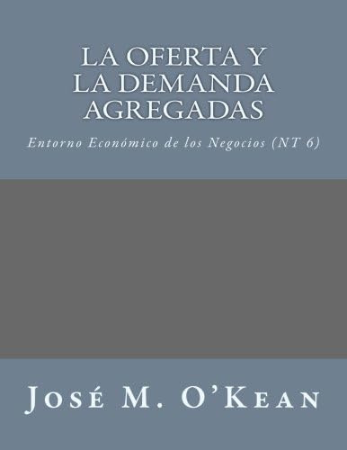 Libro: La Oferta Y La Demanda Agregadas: Entorno Económico D