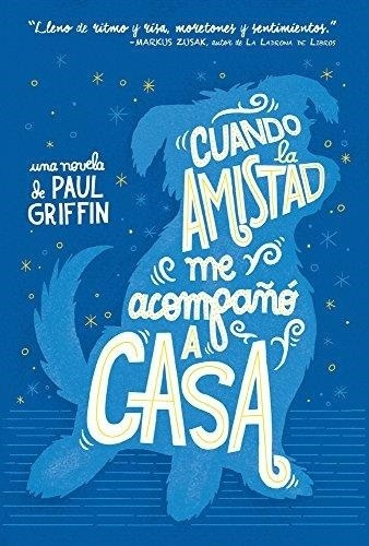 Cuando La Amistad Me Acompaño A Casa - Griffin, Paul