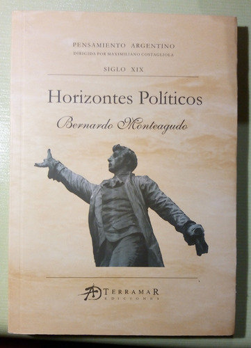 Horizontes Políticos - Bernardo Monteagudo (nuevo)