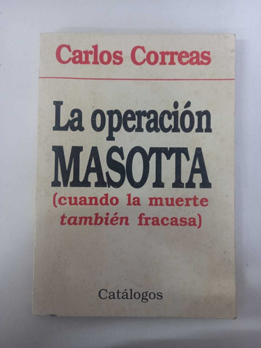 Carlos Correa - La Operación Masotta - Catalogos 1a Edición 