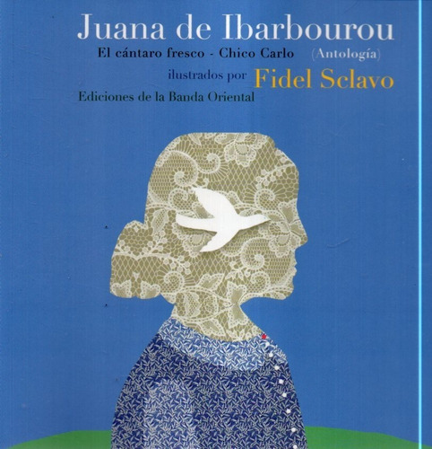 Antologia Juana De Ibarbourou Fidel Sclavo