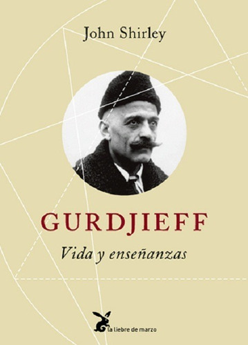 Gurdjieff . Vida Y Enseñanzas