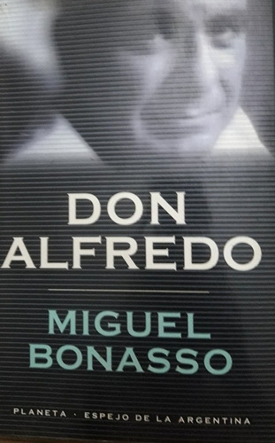 Don Alfredo .miguel Bonasso