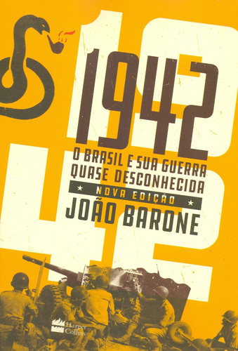 1942 : O Brasil e sua guerra quase desconhecida, de Barone, João. Casa dos Livros Editora Ltda, capa mole em português, 2018