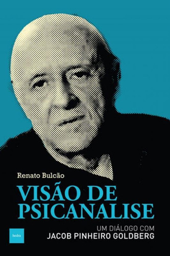 Visão De Psicanálise, De Bulcão, Renato. Editora Hedra, Capa Mole, Edição 1ª Edição - 2016 Em Português