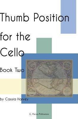 Thumb Position For The Cello, Book Two - Cassia Harvey (p...