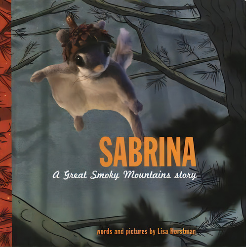 Sabrina : A Great Smoky Mountains Story, De Lisa Hortsman. Editorial Great Smoky Mountains Association, Tapa Blanda En Inglés