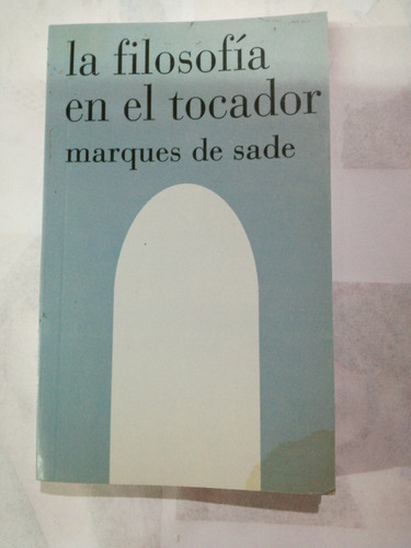 La Filosofía En El Tocador Marques De Sade