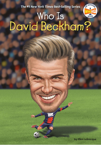 Book: Who Is David Beckham? / Ellen Labrecque