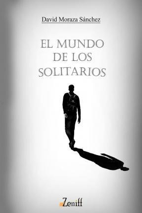 Libro El Mundo De Los Solitarios - David Moraza Sanchez