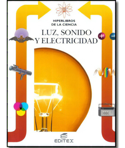 Luz, sonido y electricidad Vol. 4: Luz, sonido y electricidad Vol. 4, de Antonio Leonardi. Serie 8471319241, vol. 1. Editorial Promolibro, tapa blanda, edición 2000 en español, 2000