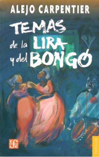 Temas De La Lira Y Del Bongó / Carpentier (envíos)