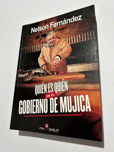 Libro Quién Es Quién En El Gobierno De Mujica - Fernández