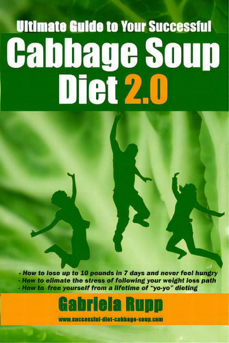 Cabbage Soup Diet 2.0: The Ultimate Guide - Black/white, De Rupp, Gabriela. Editorial Createspace, Tapa Blanda En Inglés