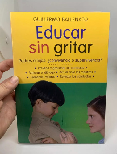 Educar Sin Gritar - Autor Guillermo Ballenato