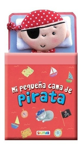 Mi Pequeña Cama De Pirata. Colección: En Mi Cama