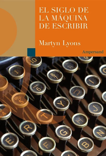 El Siglo De La Maquina De Escribir - Lyons, Martyn