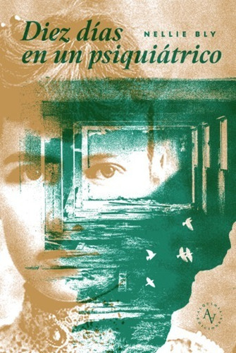 Diez Días En Un Psiquiátrico, De Nellie Bly. Editorial Alquimia, Tapa Blanda, Edición 1 En Español, 2022