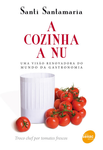 A cozinha a nu, de Santamaria, Santi. Editora Serviço Nacional de Aprendizagem Comercial, capa mole em português, 2009