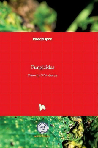 Fungicides, De Odile Carisse. Editorial In Tech, Tapa Dura En Inglés