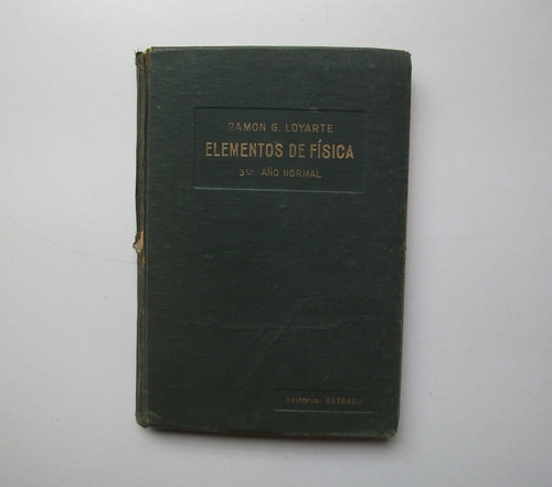 Elementos De Física - Ramón G. Loyarte - Tomo I - Estrada