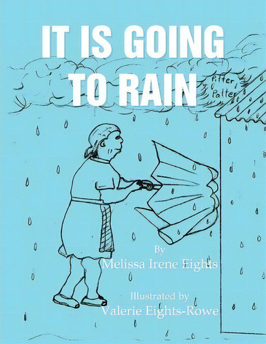 It Is Going To Rain, De Melissa Irene Eights. Editorial Xlibris, Tapa Blanda En Inglés