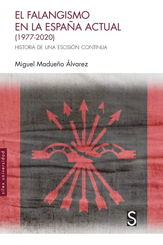 Libro El Falangismo En La España Actual (1977-2020) De Madue