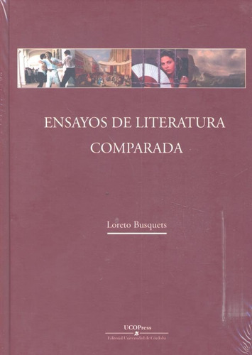 Ensayos De Literatura Comparada, De Busquets Mensa, Loreto. Ucopress, Editorial Universidad De Córdoba, Tapa Dura En Español