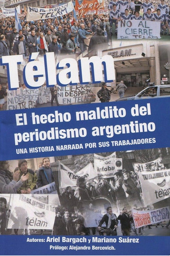 Telam El Hecho Maldito Del Periodismo Argentino - Suárez Bar