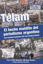 Comprar Telam El Hecho Maldito Del Periodismo Argentino - Suárez Bar
