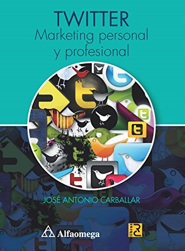 Libro Twitter Marketing Personal Y Profesional De José Anton