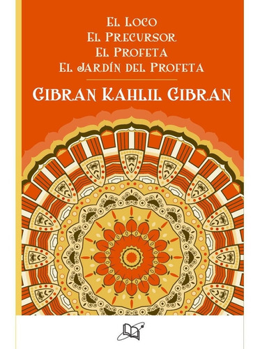 El Loco El Precursor El Profeta El Jardín Del / Universo