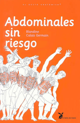 Abdominales Sin Riesgo, de Calais-Germain, Blandine. Editorial La Liebre de Marzo, tapa blanda en español, 2011