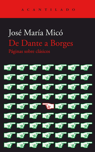 De Dante A Borges. Páginas Sobre Clásicos - José María Micó