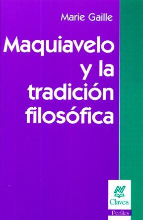 Maquiavelo Y La Tradición Filosófica - Gaille,marie  (nv)