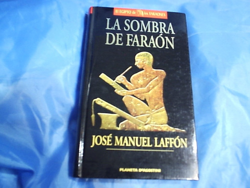La Sombra Del Faraon - Jose Manuel Laffon