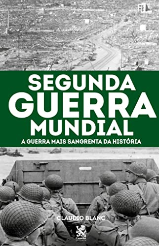 Libro Segunda Guerra Mundial - A Guerra Mais Sangrenta Da Hi