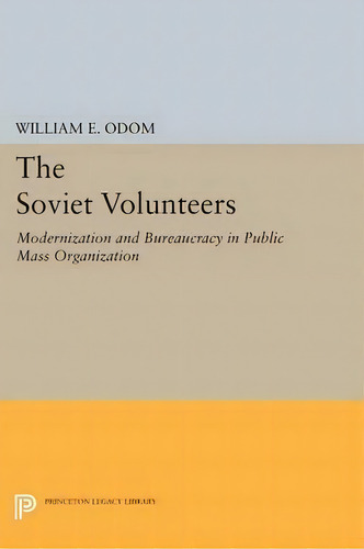 The Soviet Volunteers, De William E. Odom. Editorial Princeton University Press, Tapa Blanda En Inglés