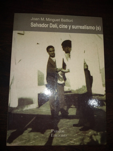Salvador DalĂ, Cine Y Surrealismo. Minguet Batllori. Olivos (Usado)