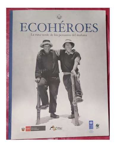 Ecoheroes - La Ruta Verde De Los Peruanos Del Mañana