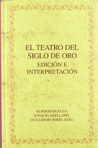 El Teatro Del Siglo De Oro, Alberto Blecua, Iberoamericana