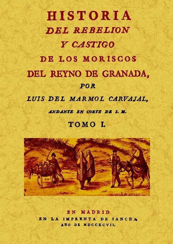 Historia del rebeliÃÂ³n y castigo de los moriscos del reyno de Granada (2 Tomos), de Mármol Carvajal, Luis del. Editorial Maxtor, tapa blanda en español
