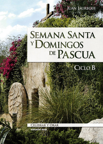 Libro Semana Santa Y Domingos De Pascua. Ciclo B - Jã¡ure...