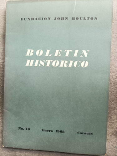 Boletín Histórico Nro 16 De Fundación John Bolton 1968