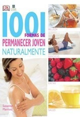 1001 Formas De Permanecer Joven Naturalmente (cartone) - Ma