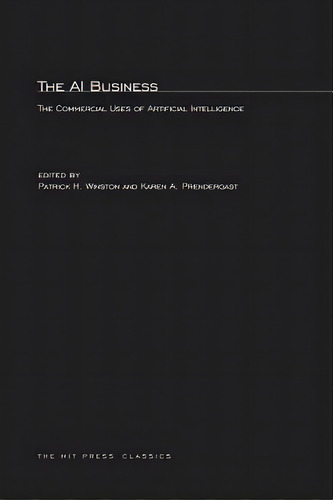 The Ai Business: The Commercial Uses Of Artificial Intelligence, De Winston, Patrick Henry. Editorial Mit Pr, Tapa Blanda En Inglés