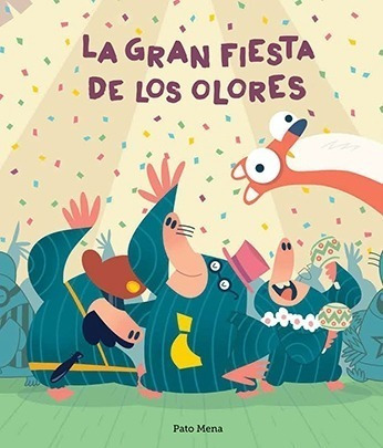 La Gran Fiesta De Los Olores - Pato Mena