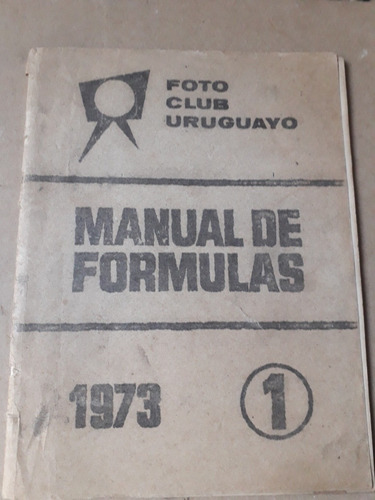 Foto Club Uruguayo Manual De Fórmulas Original Num.1 Año1973