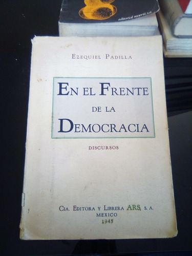 En El Frente De La Democracia Ezequiel Padilla
